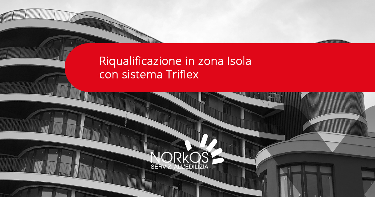 Riqualificazione in zona Isola con sistema Triflex