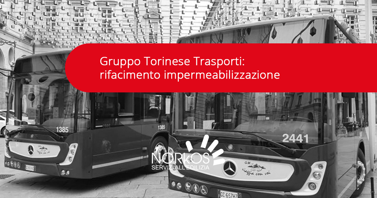 Norkos-Gruppo-Torinese-Trasporti-rifacimento-impermeabilizzazione