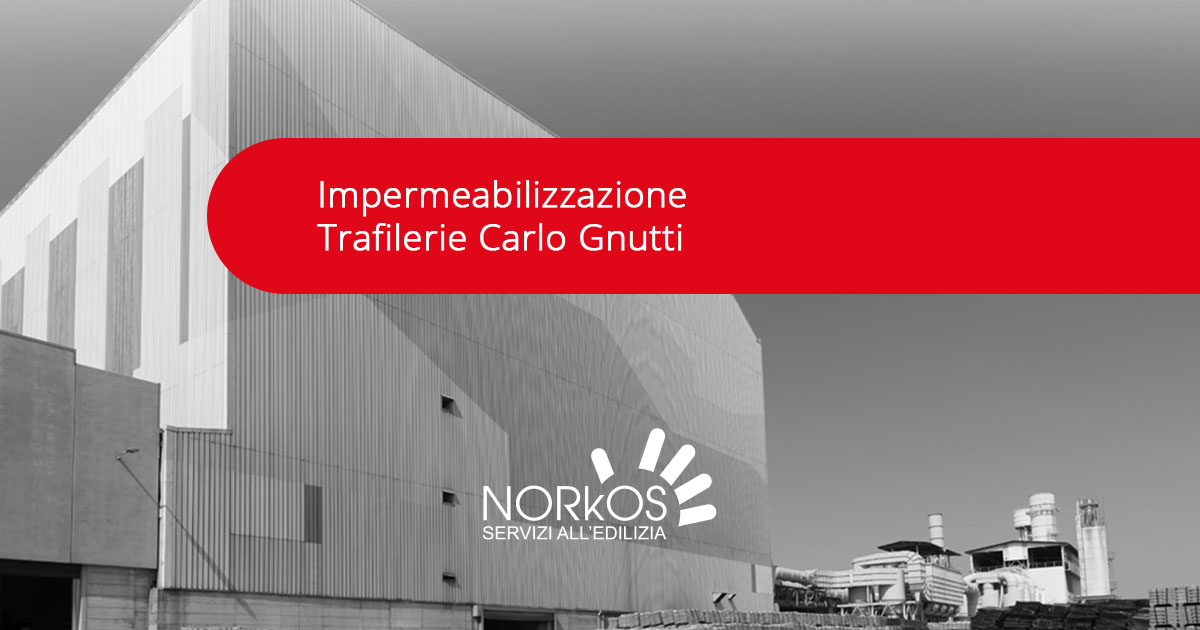 Norkos Impermeabilizzazione Trafilerie Carlo Gnutti