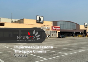 The Space Cinema: l’impermeabilizzazione Norkos