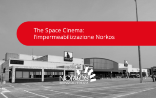 The Space Cinema: l’impermeabilizzazione Norkos