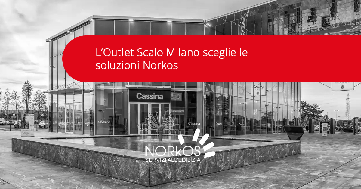 L’Outlet Scalo Milano sceglie le soluzioni Norkos